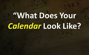 What Does Your Calendar Look Like