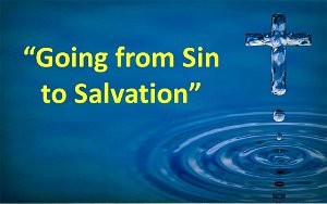 Going from Sin to Salvation