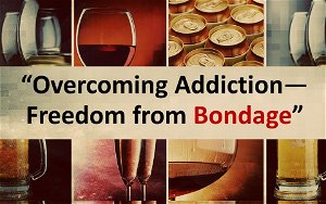 Overcoming AddictionFreedom from Bondage