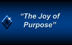 The Joy of Purpose