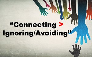 Connecting is greater than IgnoringAvoidin