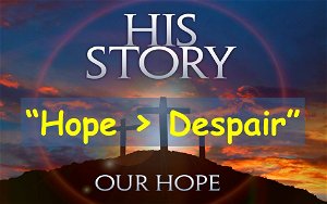 Hope is greater than Despair