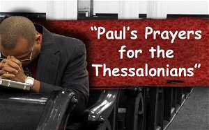 Pauls Prayers for the Thessalonians