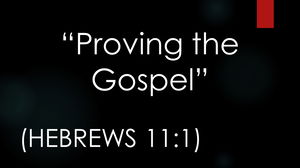 Proving the Gospel