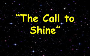 The Call to Shine