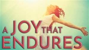 A Joy That Endures