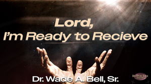 Lord Im Ready to Receive