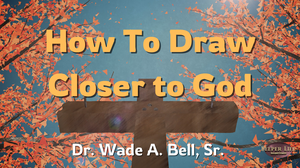 How To Draw Closer to God