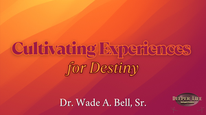 Cultivating Experiences for Destiny