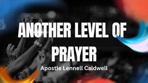 Another Level of Prayer