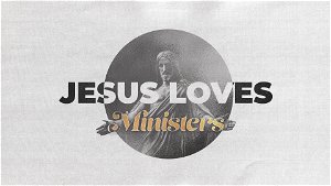 Jesus Loves Ministers