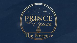 The Presence  Prince of Peace Series