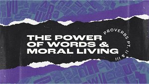 The Power of Words and Moral Living