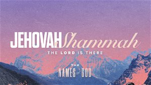 Jehovah Shammah