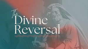 The Divine Reversal