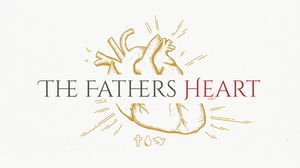 The Fathers Heart