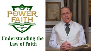 Ep 49  Understanding the Law of Faith