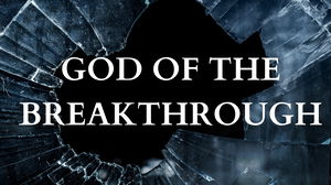 God of the Breakthrough  10272024