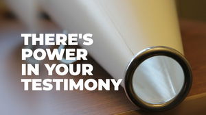 Theres Power in Your Testimony 11225