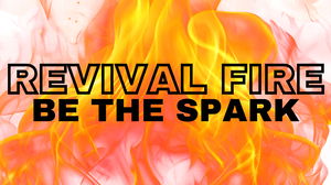 Revival Fire Be the Spark  3225