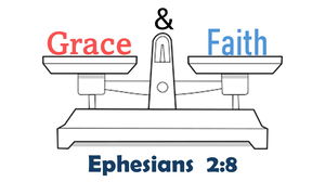 Grace and Faith Part 1