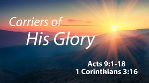 Carriers of His Glory