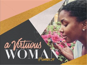 The Virtuous Women Pt II