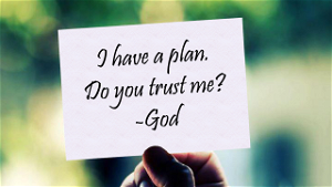 There is a Plan in Place by God