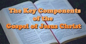 What Is The Gospel of Jesus Christ
