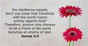 Friend of The World is God Enemy