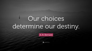 Choices Determine Your Destiny