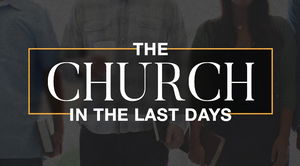 Church In The Last Days
