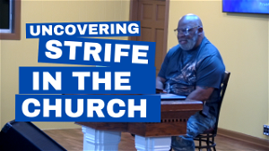 Uncovering Strife In The Church