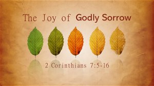 The Joy of Godly Sorrow