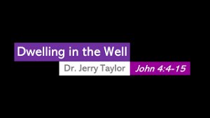 Dwelling in the Well
