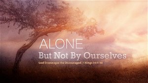 AloneGod Encourages the Discouraged