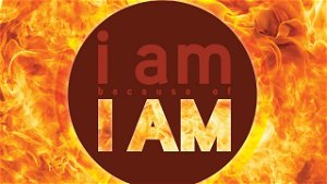 I am because of I AM