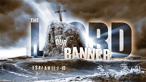 The Lord is Our Banner