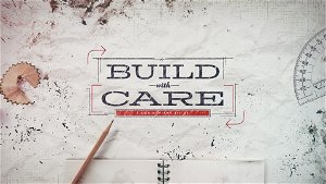 Build with Care