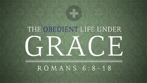 The Obedient Life Under Grace