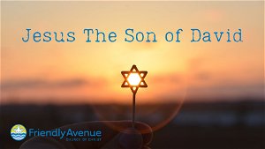 Jesus The Son of David