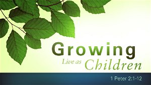 Live As Growing Children