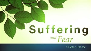 Suffering and Fear