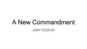 Love  A New Commandment