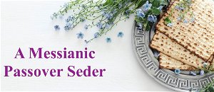 Messianic Passover Seder Celebration