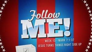 Follow Me  Jesus Turns Things Right Side Up