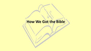 How We Got the Bible