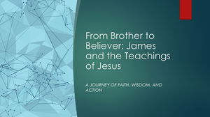 BrotherBeliever James  the Teach of Jesus