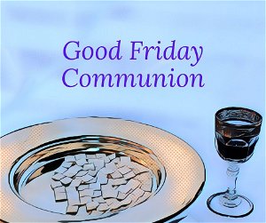Good Friday Communion 2020