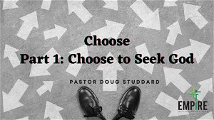 Choose to seek God